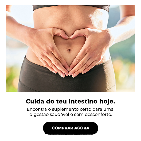 Cuida do teu intestino hoje.